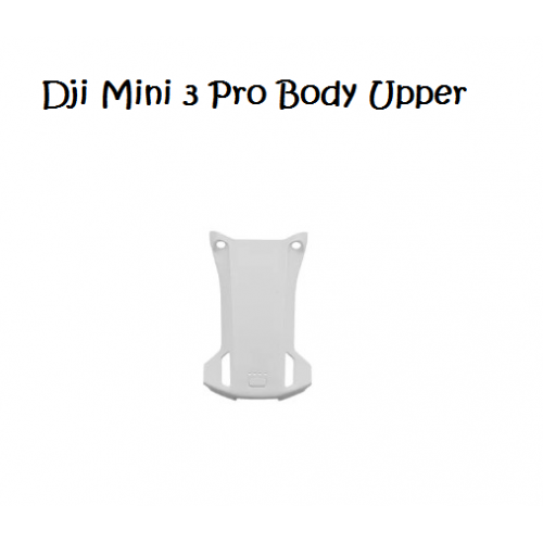 Dji Mini 3 Pro Body Upper